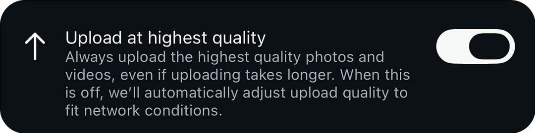 Toggle Upload at highest quality